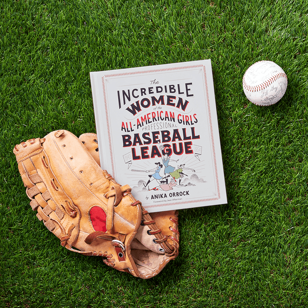 The Incredible Women of The All-American Girls Professional Baseball League - by Anika Orrock (Hardcover)