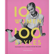 100 Women - 100 Styles: The Women Who Changed the Way We Look, Hardback-ESSE Purse Museum & Store