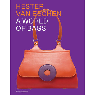 NAI010 Publishers: Hester Van Eeghen A World Of Bags-ESSE Purse Museum & Store